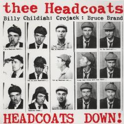 Thee Headcoats : Headcoats Down!
